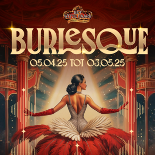 HET WITTE PAARD BLANKENBERGE - BURLESQUE LENTE VARIETE SHOW